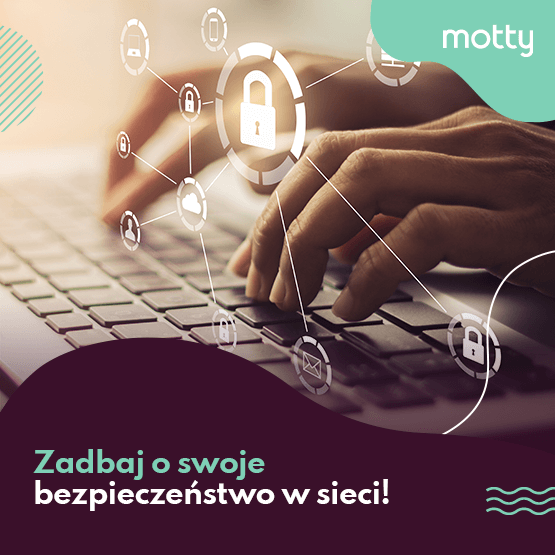Blog Motty - Zadbaj o swoje bezpieczeństwo online!